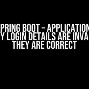 Java / Spring Boot – Application states that my login details are invalid but they are correct