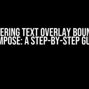 Mastering Text Overlay Bounds in Compose: A Step-by-Step Guide