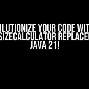 Revolutionize Your Code with an ObjectSizeCalculator Replacement in Java 21!